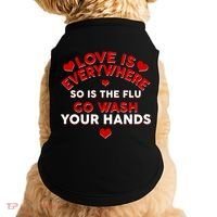Love Is Everyone So Is the Flu Doggie Tank thumb 0
