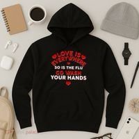Love Is Everyone So Is the Flu Hoodie thumb 3