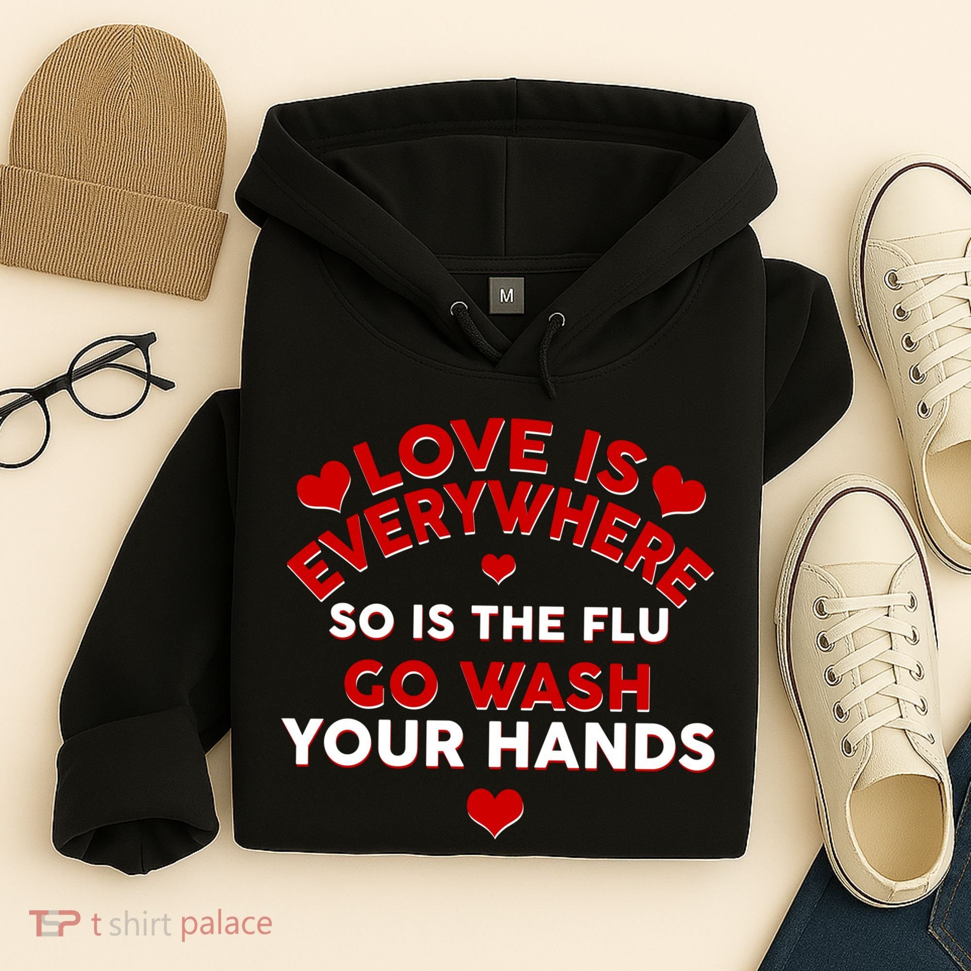 Love Is Everyone So Is the Flu Hoodie