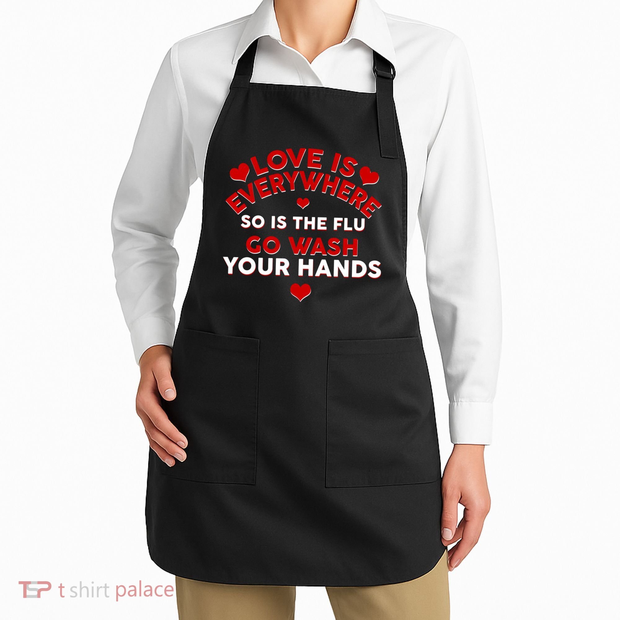 Love Is Everyone So Is the Flu Apron