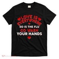 Love Is Everyone So Is the Flu T-Shirt thumb 0