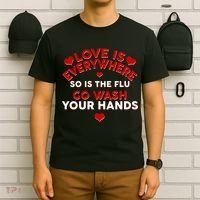 Love Is Everyone So Is the Flu T-Shirt thumb 6