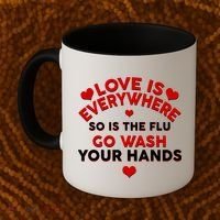 Love Is Everyone So Is the Flu Coffee Mug thumb 2