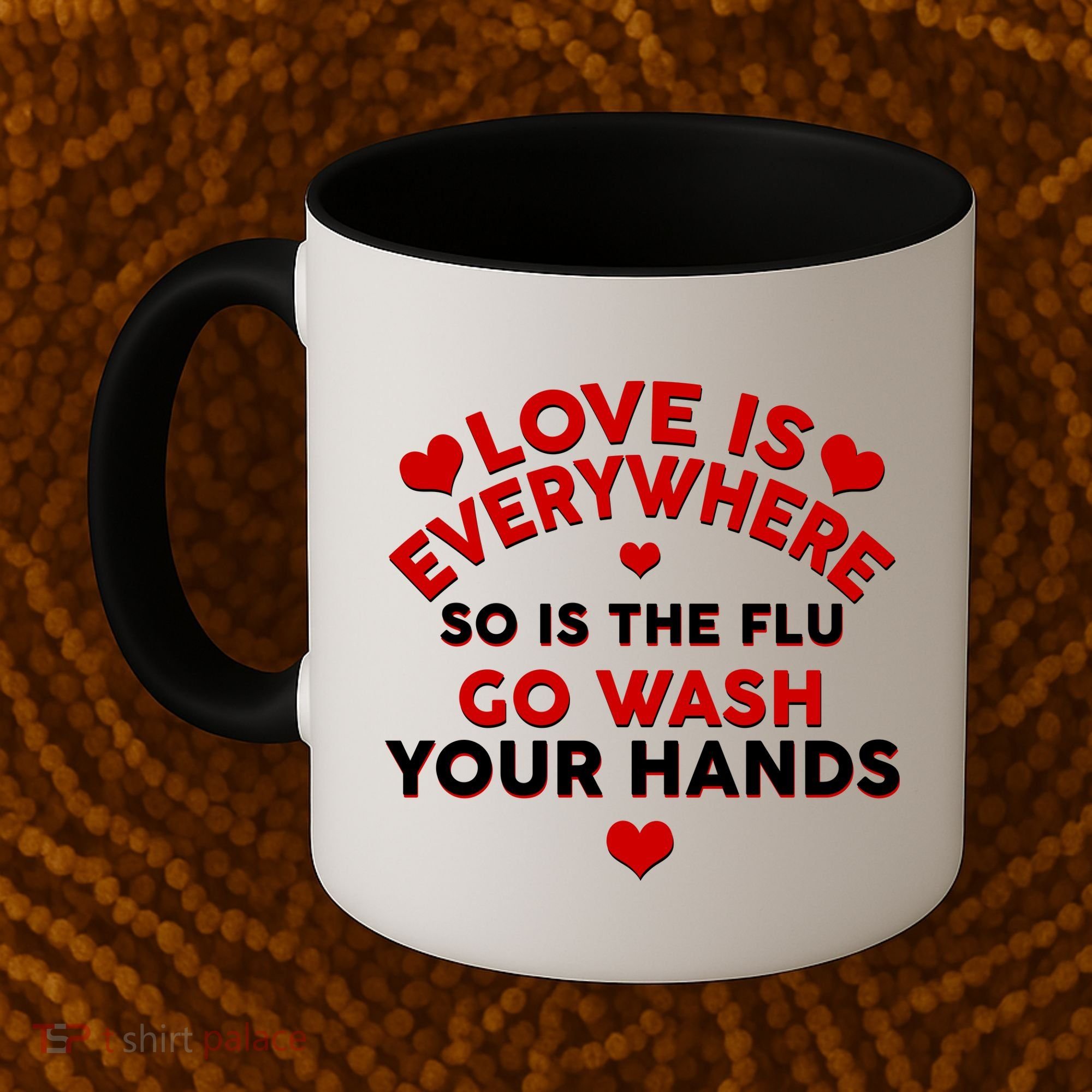 Love Is Everyone So Is the Flu Coffee Mug