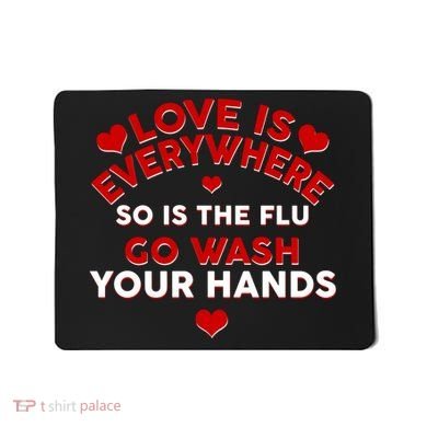 Love Is Everyone So Is the Flu Mousepad