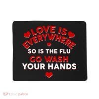 Love Is Everyone So Is the Flu Mousepad thumb 0