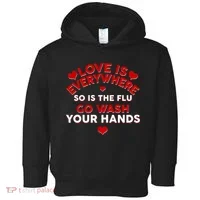 Love Is Everyone So Is the Flu Toddler Hoodie thumb 0