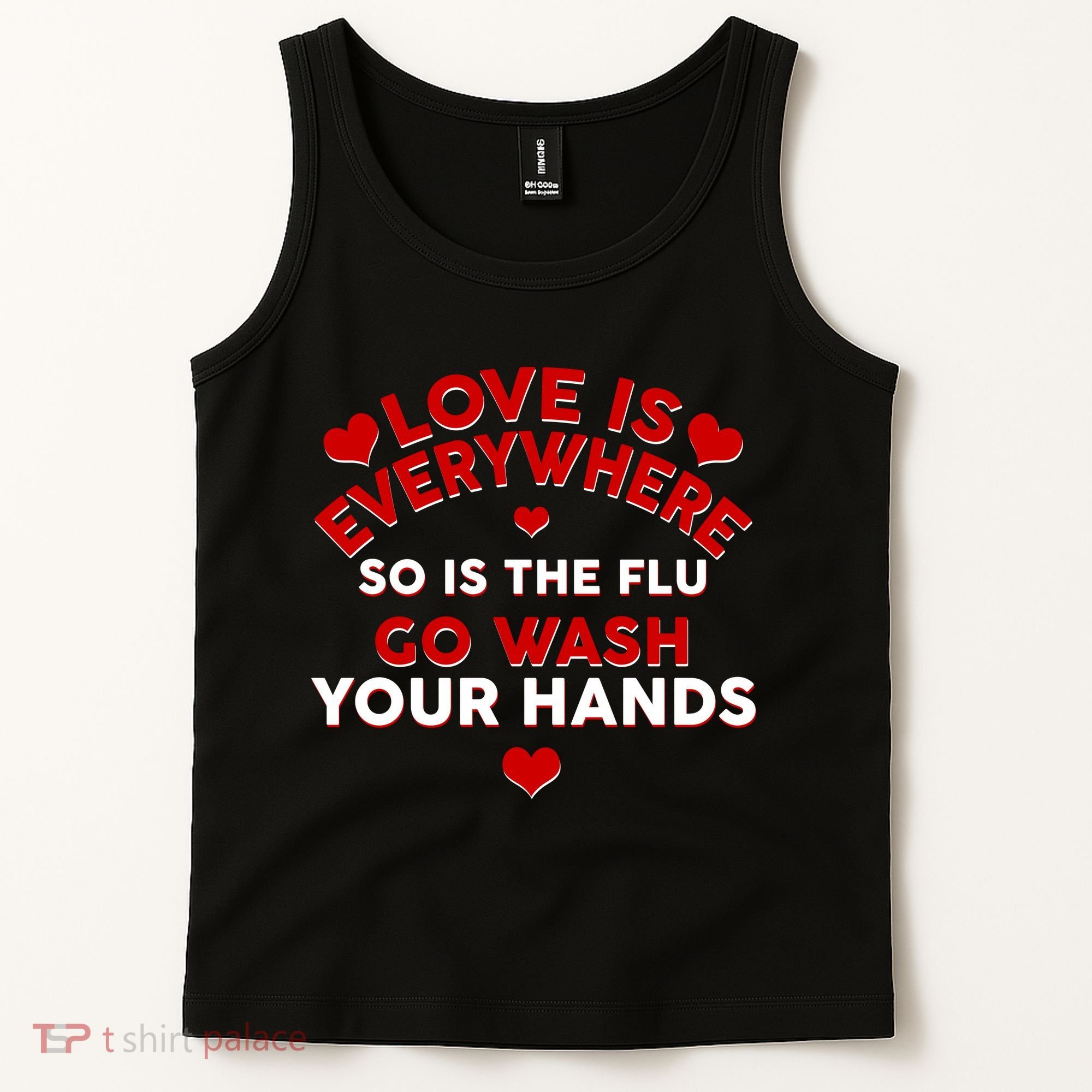 Love Is Everyone So Is the Flu Tank Top