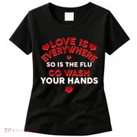 Love Is Everyone So Is the Flu Women's T-Shirt thumb 0