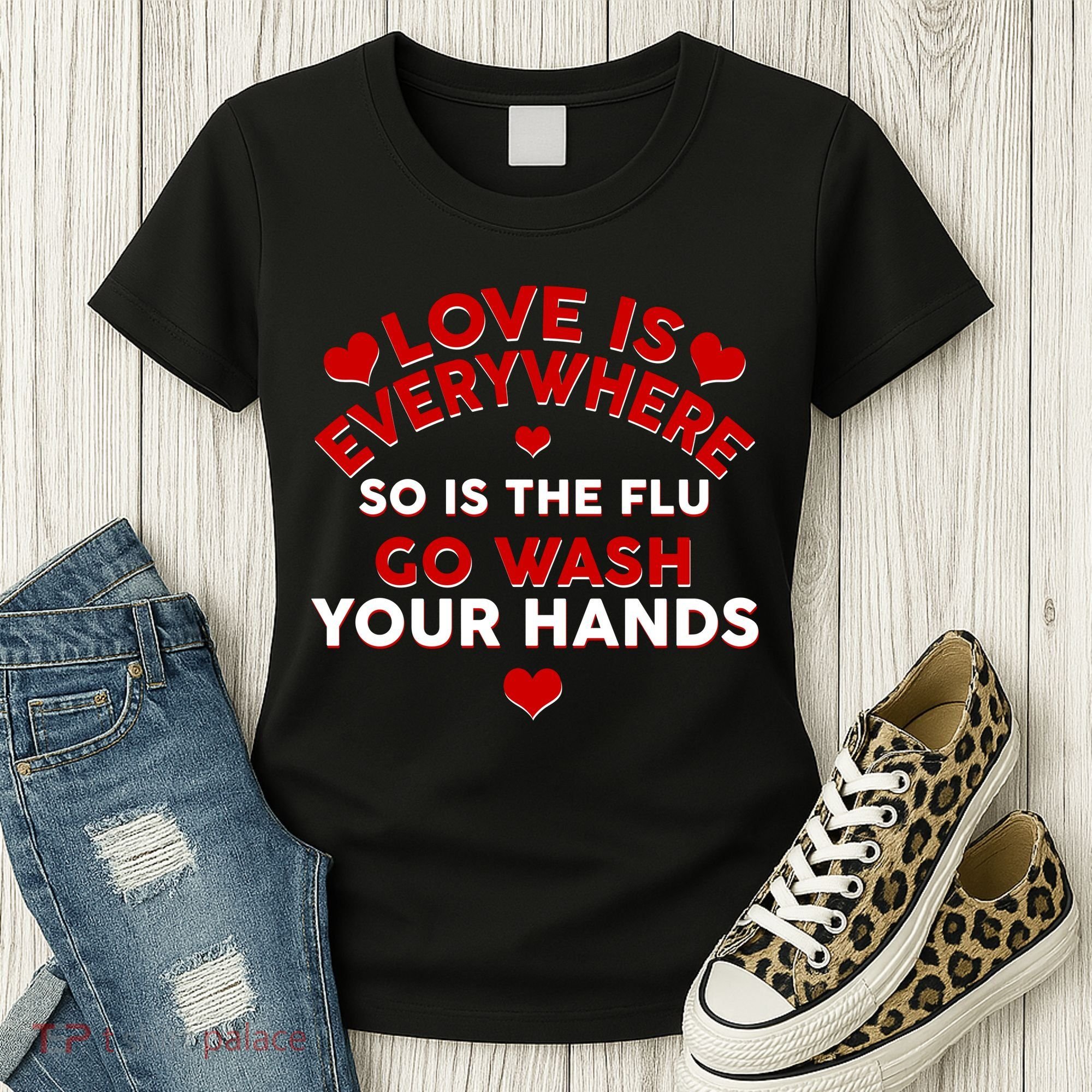 Love Is Everyone So Is the Flu Women's T-Shirt