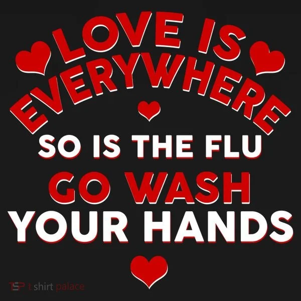 Love Is Everyone So Is the Flu Women's T-Shirt