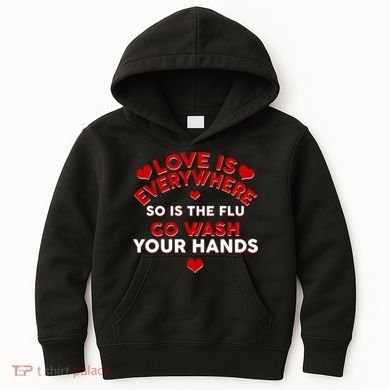 Love Is Everyone So Is the Flu Kids Hoodie