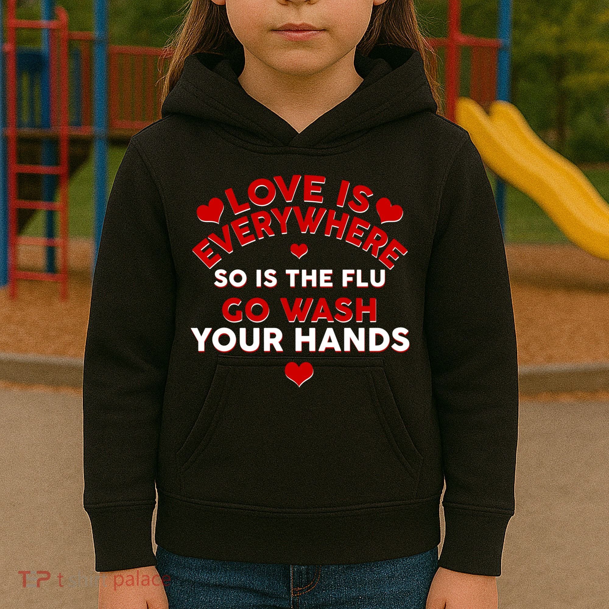 Love Is Everyone So Is the Flu Kids Hoodie