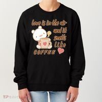 Love Is In The Air And It Smells Like Coffee Teddy Bear Women's Sweatshirt thumb 0