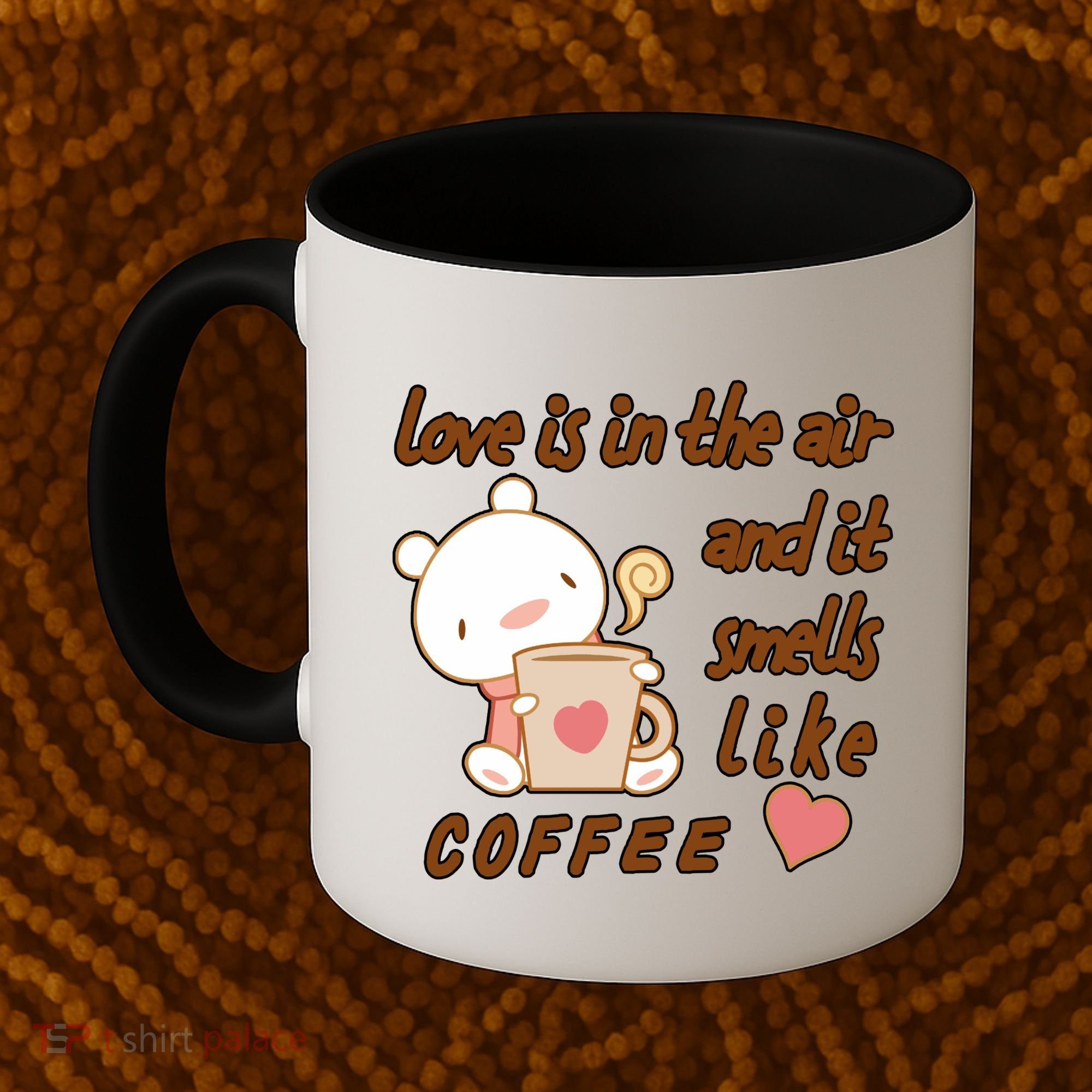 Love Is In The Air And It Smells Like Coffee Teddy Bear Coffee Mug