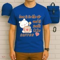 Love Is In The Air And It Smells Like Coffee Teddy Bear T-Shirt thumb 6