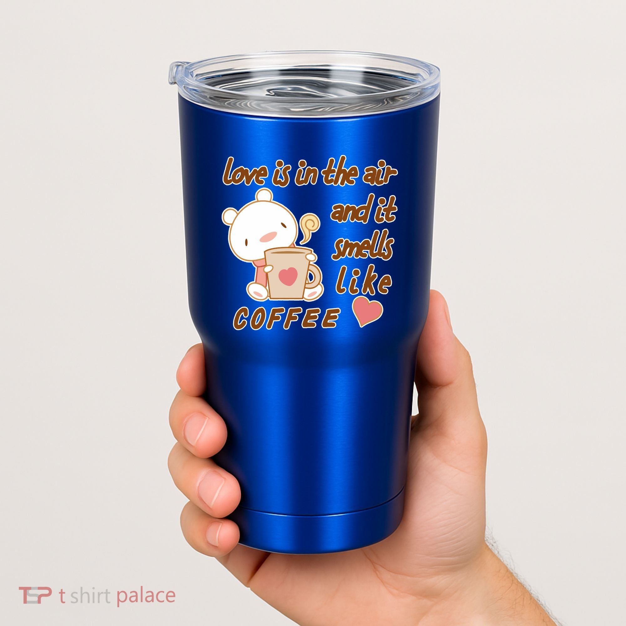 Love Is In The Air And It Smells Like Coffee Teddy Bear Tumbler