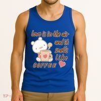 Love Is In The Air And It Smells Like Coffee Teddy Bear Tank Top thumb 3