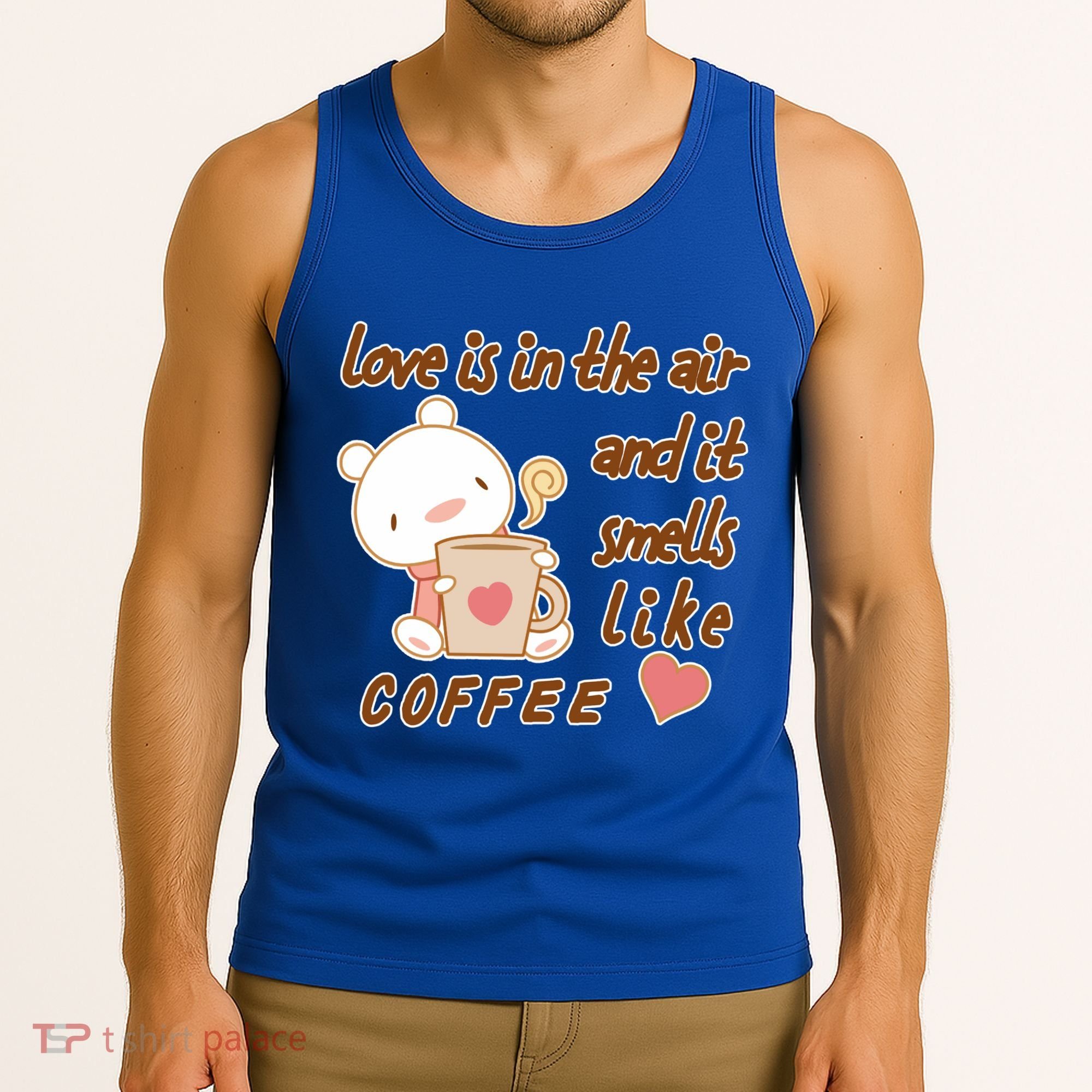 Love Is In The Air And It Smells Like Coffee Teddy Bear Tank Top