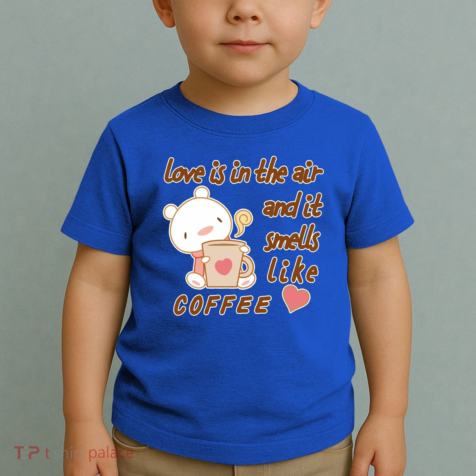 Love Is In The Air And It Smells Like Coffee Teddy Bear Toddler T-Shirt