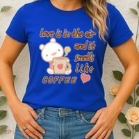 Love Is In The Air And It Smells Like Coffee Teddy Bear Women's T-Shirt thumb 2