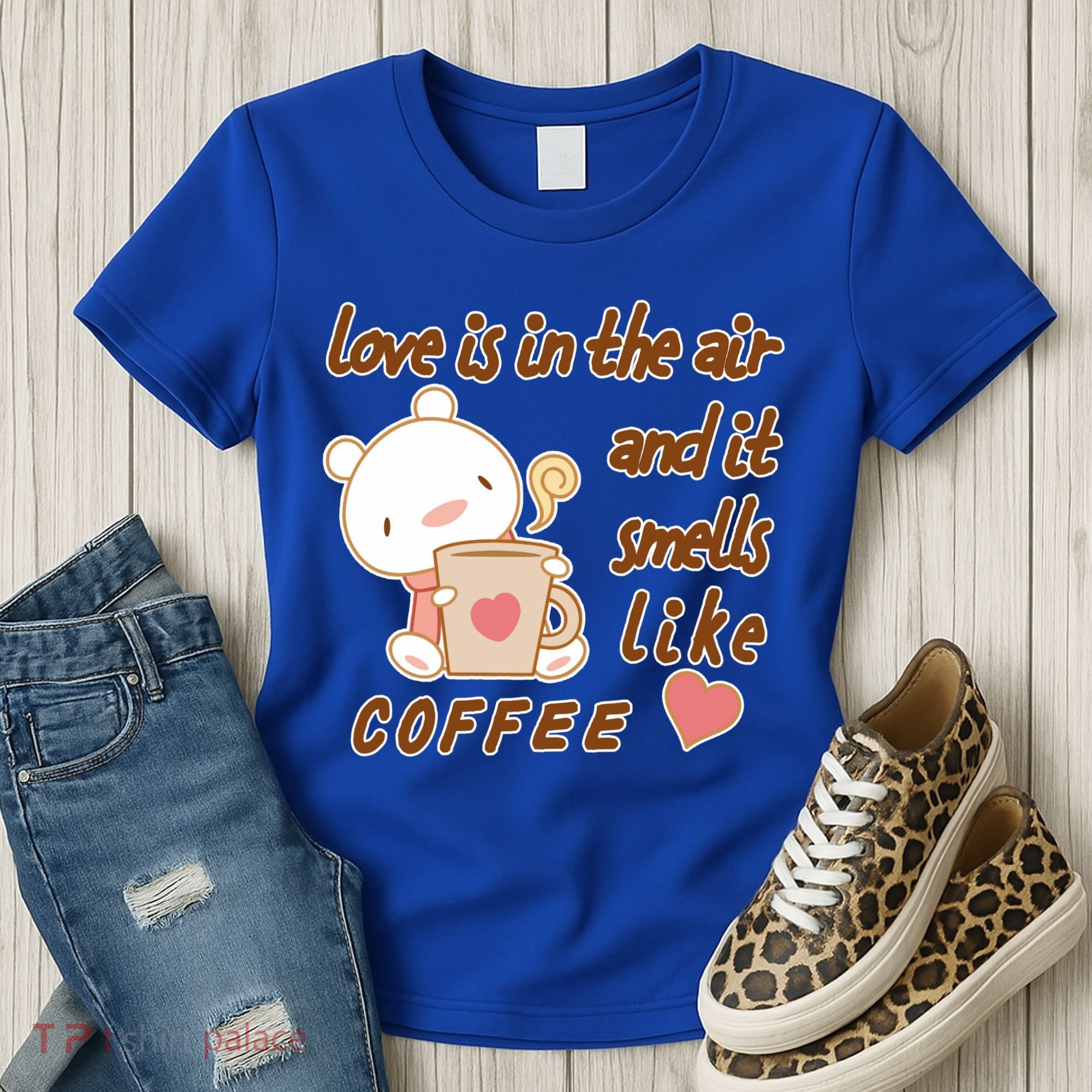 Love Is In The Air And It Smells Like Coffee Teddy Bear Women's T-Shirt