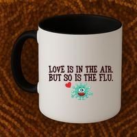 Love Is In The Air But So is the Flu Coffee Mug thumb 2