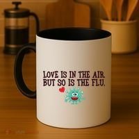 Love Is In The Air But So is the Flu Coffee Mug thumb 4