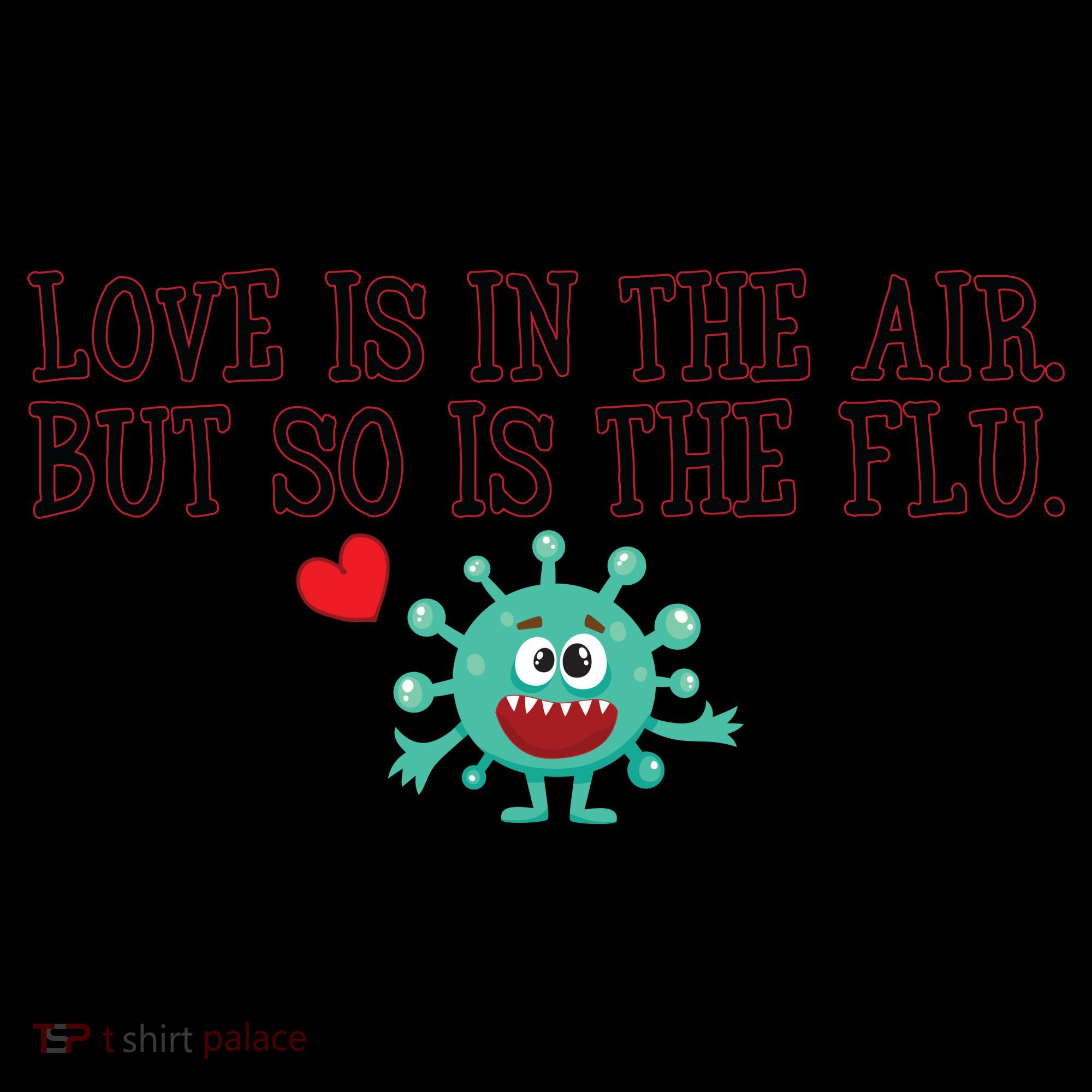 Love Is In The Air But So is the Flu Coffee Mug
