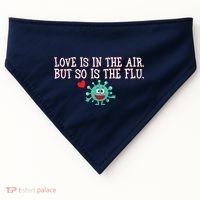 Love Is In The Air But So is the Flu USA-Made Doggie Bandana thumb 0