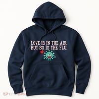 Love Is In The Air But So is the Flu Hoodie thumb 0