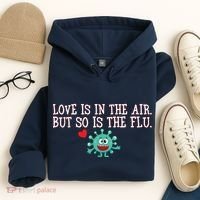 Love Is In The Air But So is the Flu Hoodie thumb 4