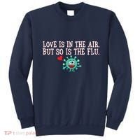 Love Is In The Air But So is the Flu Sweatshirt thumb 0