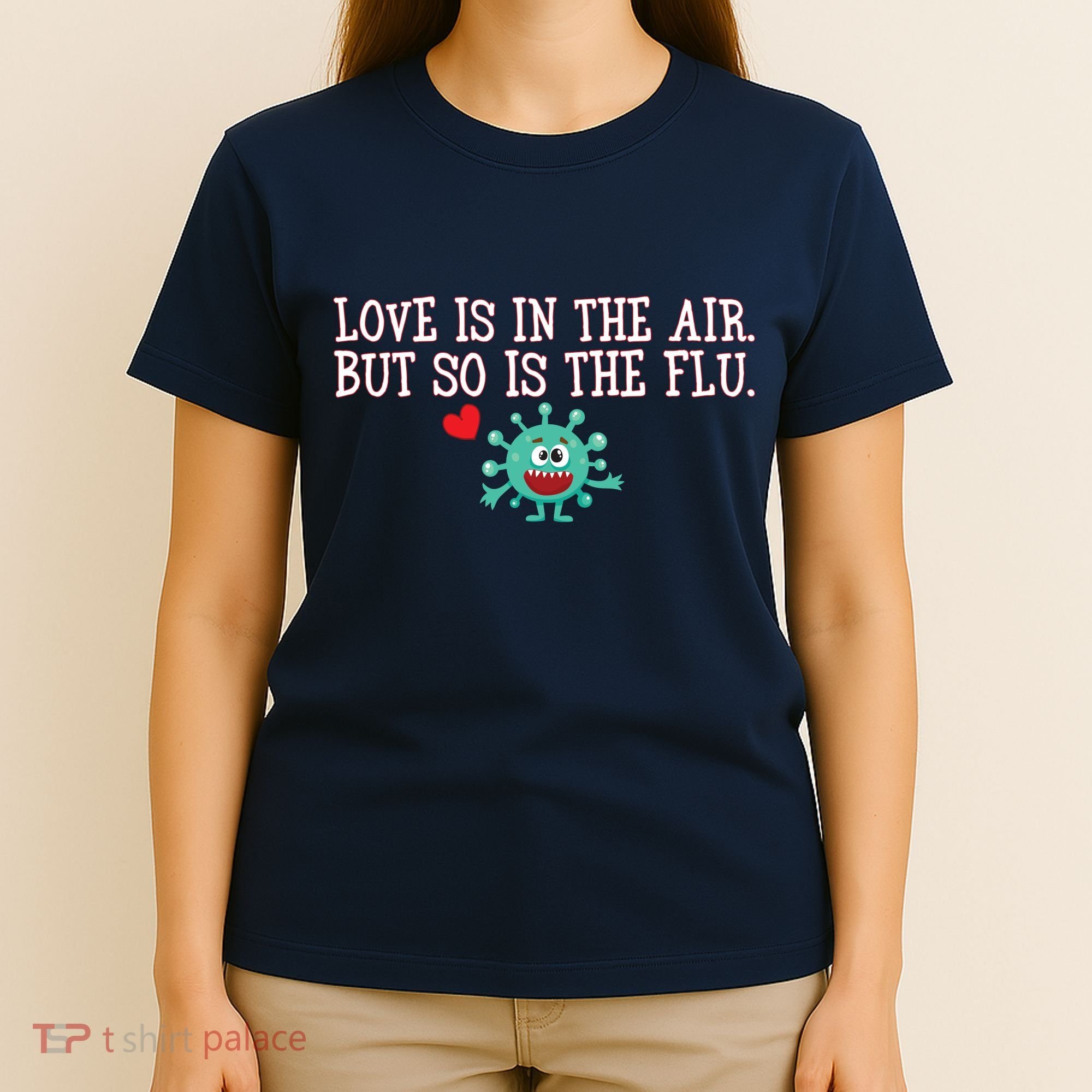 Love Is In The Air But So is the Flu T-Shirt