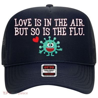 Love Is In The Air But So is the Flu Hat