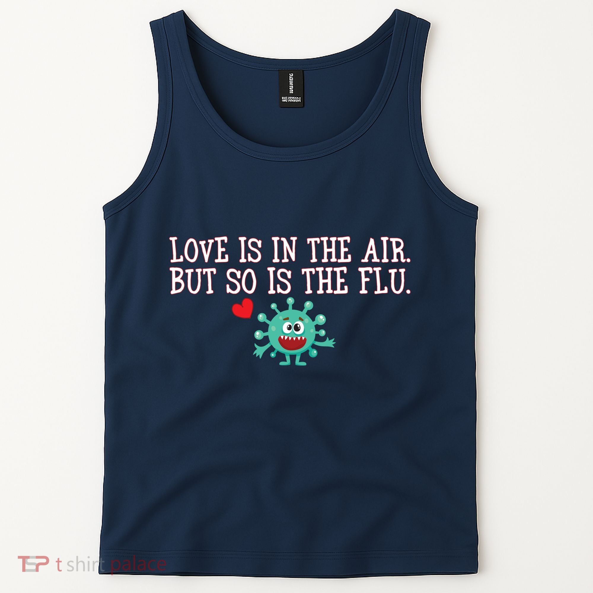 Love Is In The Air But So is the Flu Tank Top