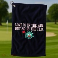 Love Is In The Air But So is the Flu Golf Towel thumb 1