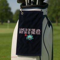 Love Is In The Air But So is the Flu Golf Towel thumb 2