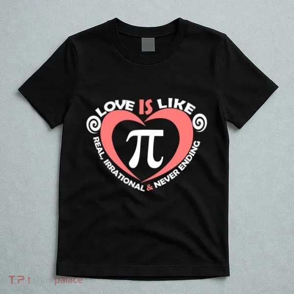 Love Is Like  PI T-Shirt