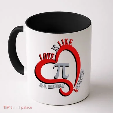 Love Is Like Pi Real Irrational Never Ending Coffee Mug