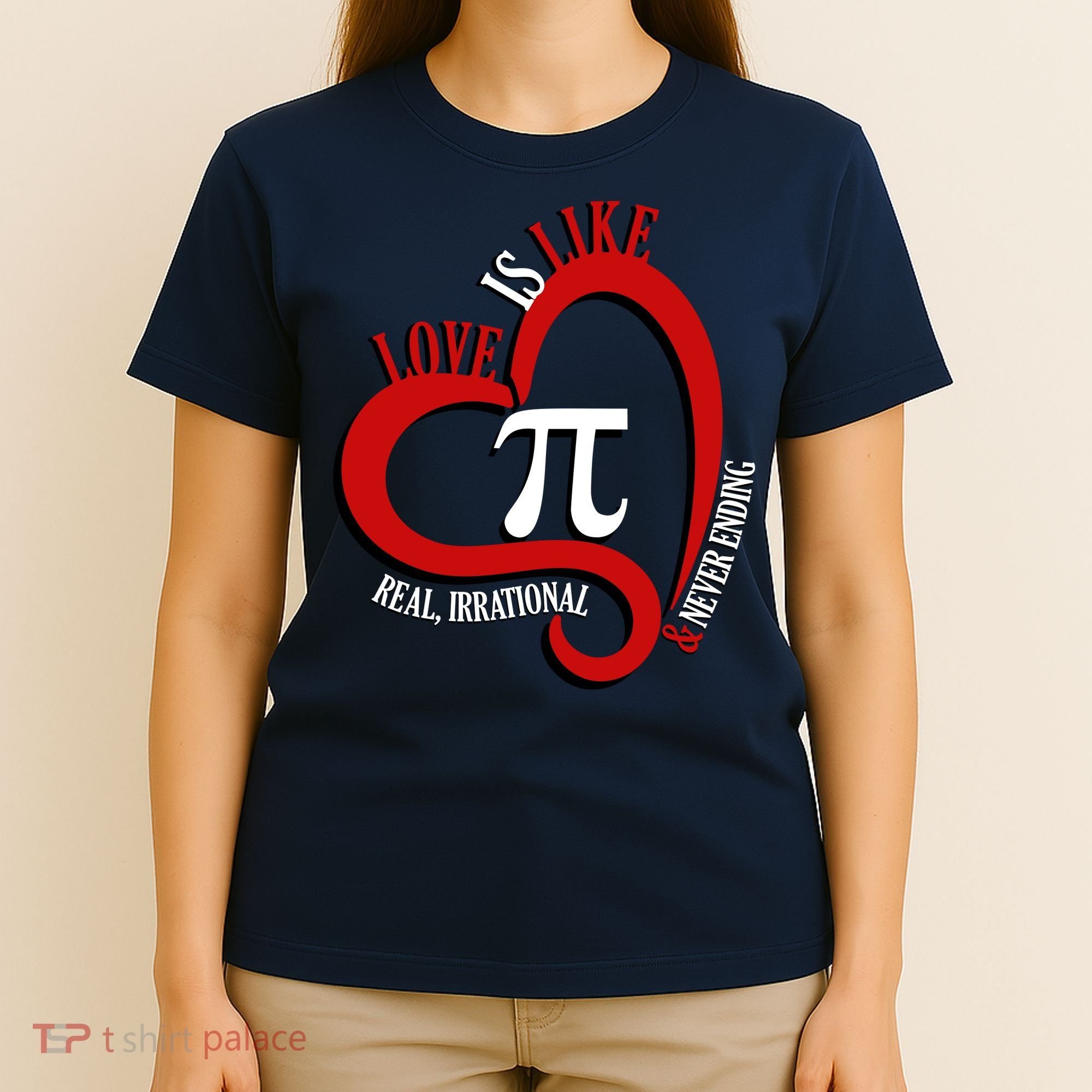 Love Is Like Pi Real Irrational Never Ending T-Shirt