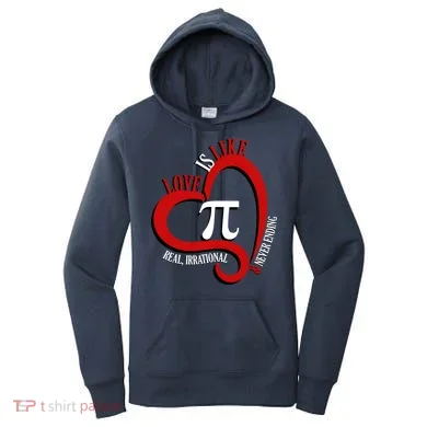 Love Is Like Pi Real Irrational Never Ending Women's Hoodie