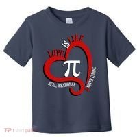 Love Is Like Pi Real Irrational Never Ending Toddler T-Shirt thumb 0