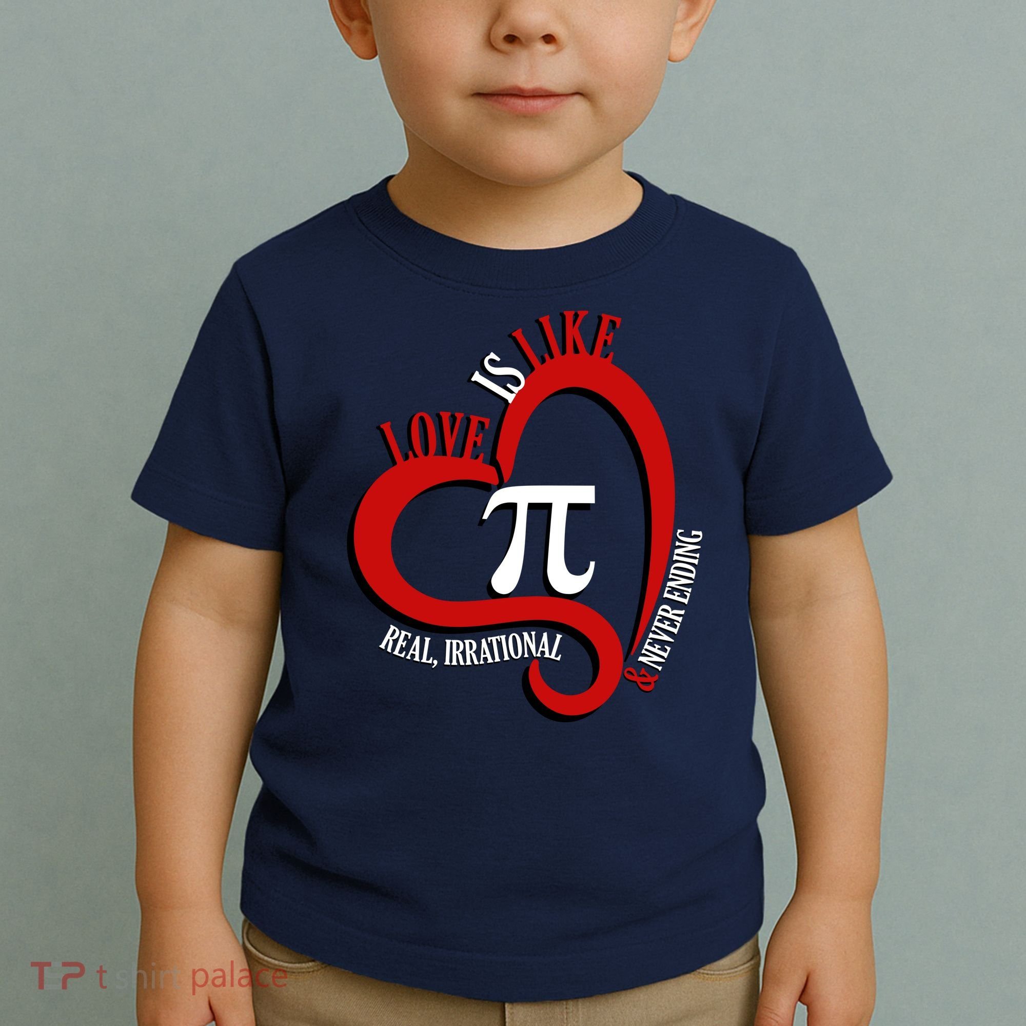Love Is Like Pi Real Irrational Never Ending Toddler T-Shirt