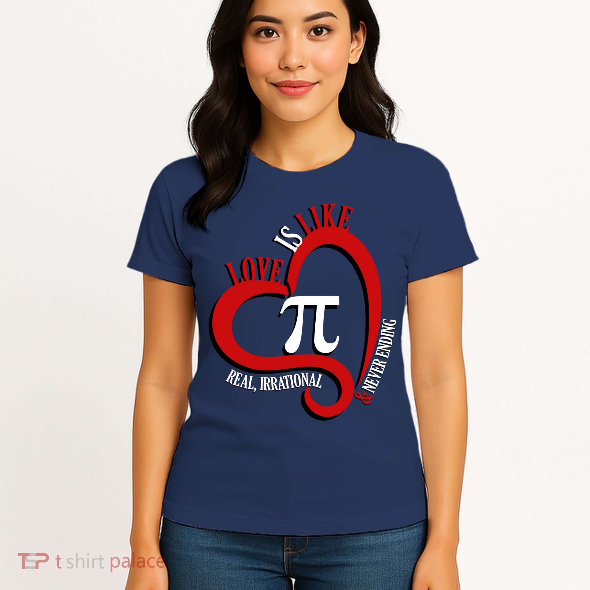 Love Is Like Pi Real Irrational Never Ending Women's T-Shirt