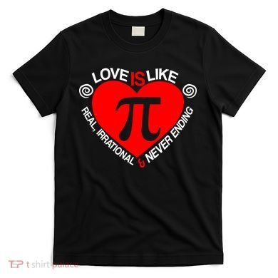 Love Is Like Pi Valentines T-Shirt