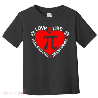 Love Is Like Pi Valentines Toddler T-Shirt