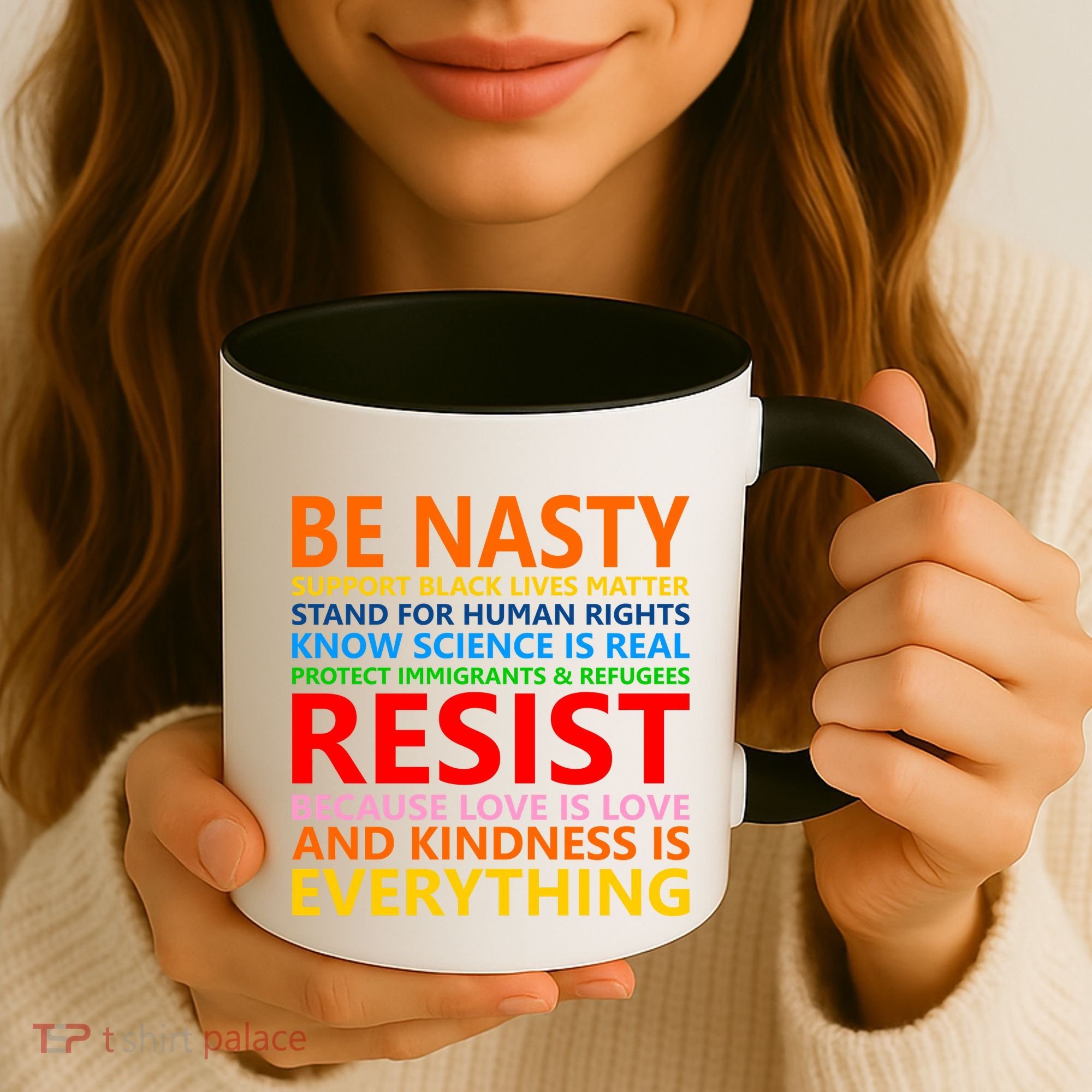 Love Is Love Kindness Is Everything Be Nasty Resist Protest Coffee Mug
