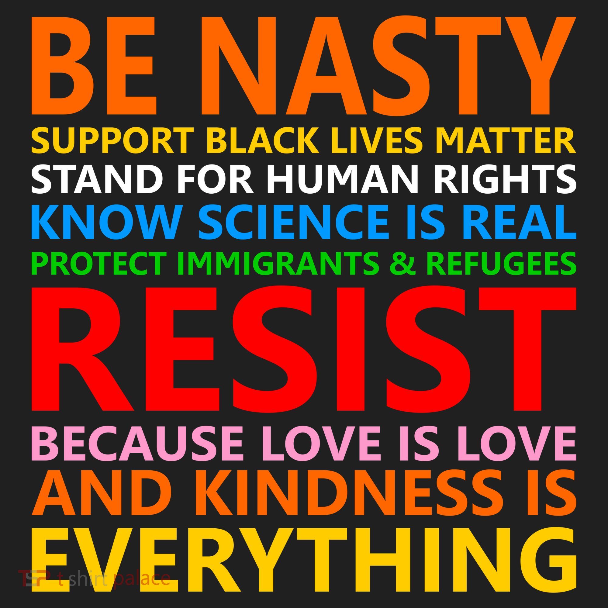 Love Is Love Kindness Is Everything Be Nasty Resist Protest Tumbler