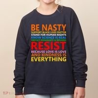 Love Is Love Kindness Is Everything Be Nasty Resist Protest Women's Sweatshirt thumb 0